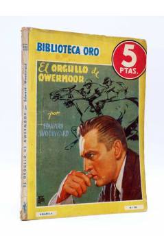 Cubierta de BIBLIOTECA ORO (2ª SERIE) 195. El orgullo de Owemoor (Edward Woodward) Molino 1946
