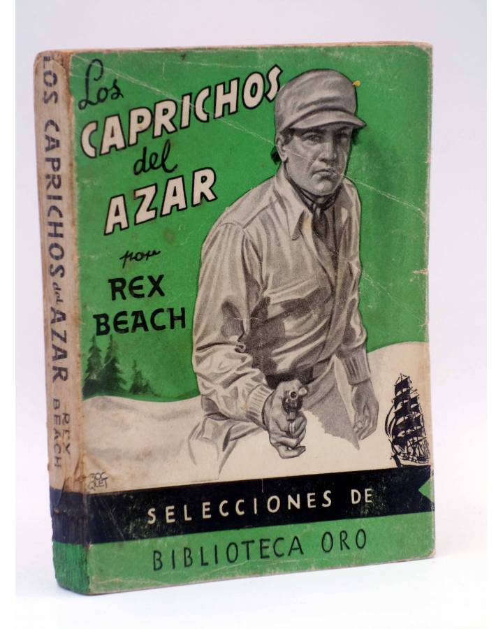 Cubierta de SELECCIONES DE BIBLOTECA ORO 16. LOS CAPRICHOS DEL AZAR (Rex Beach) Molino 1946