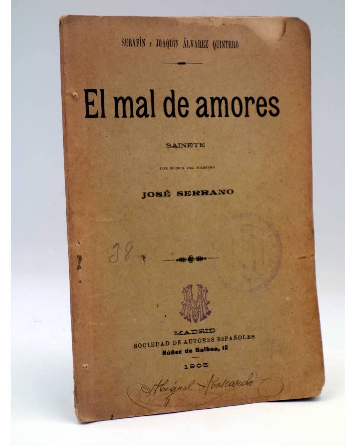 Cubierta de EL MAL DE AMORES. SAINETE (Serafín Y Joaquín Álvarez Quintero) Sociedad de Autores Españoles 1905