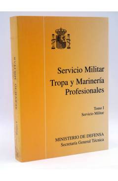 Cubierta de SERVICIO MILITAR TROPA Y MARINA PROFESIONALES TOMO I (Vvaa) Ministerio de Defensa 1995