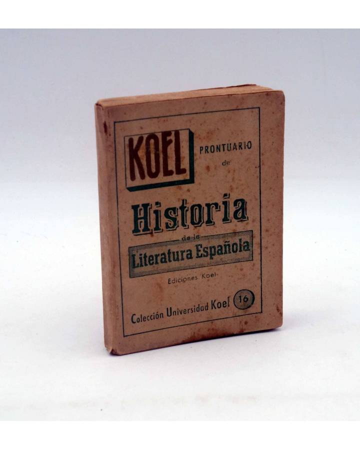 Cubierta de COLECCIÓN UNIVERSIDAD KOEL 16. PRONTUARIO DE LA LITERATURA ESPAÑOLA 75x105cm (J.M.G.) Koel 1949