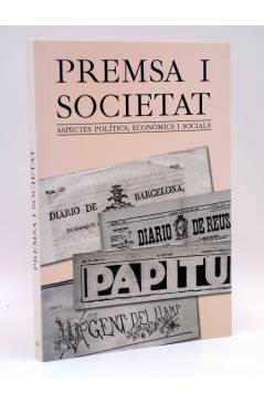 Cubierta de PREMSA Y SOCIETAT. ASPECTES POLÍTICS ECONÓMICS I SOCIALS (Vvaa) Arola 2013