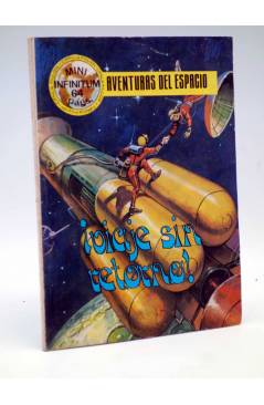 Cubierta de MINI INFINITUM AVENTURAS DEL ESPACIO 3. VIAJE SIN RETORNO. Producciones Editoriales 1980