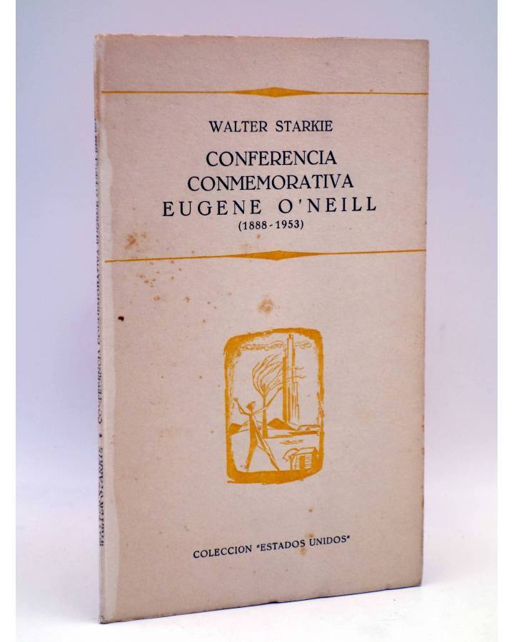 Cubierta de COLECCIÓN ESTADOS UNIDOS. CONFERENCIA CONMEMORATIVA EUGENE O'NEILL 1888-1953 (Walter Starkie) Langa y Cia 19