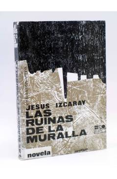 Cubierta de COLECCIÓN EBRO. LAS RUINAS DE LA MURALLA (Jeús Izcaray) Librairie du Globe 1965