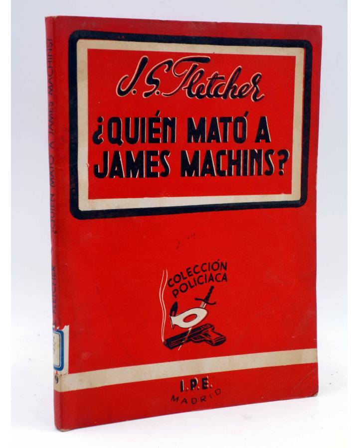 Cubierta de COLECCIÓN POLICIACA 9. ¿QUIÉN MATÓ A JAMES MACHINS? (J.S. Fletcher) Rialto 1944