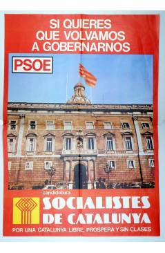Cubierta de CARTEL ELECTORAL. PSOE SI QUIERES QUE VOLVAMOS A GOBERNARNOS. SOCIALISTES DE CATALUNYA. 47x675 1977