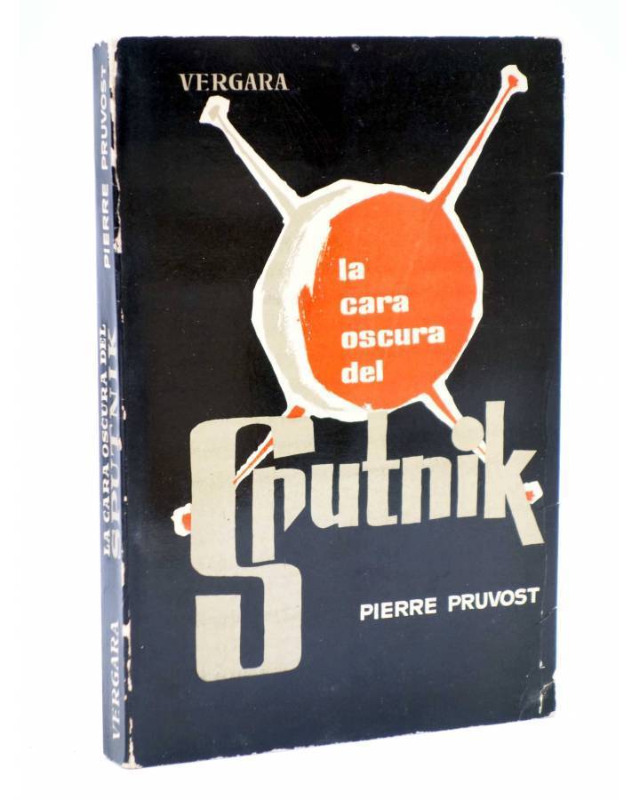 Cubierta de LA CARA OCULTA DEL SPUTNIK (Pierre Pruvost) Vergara 1962