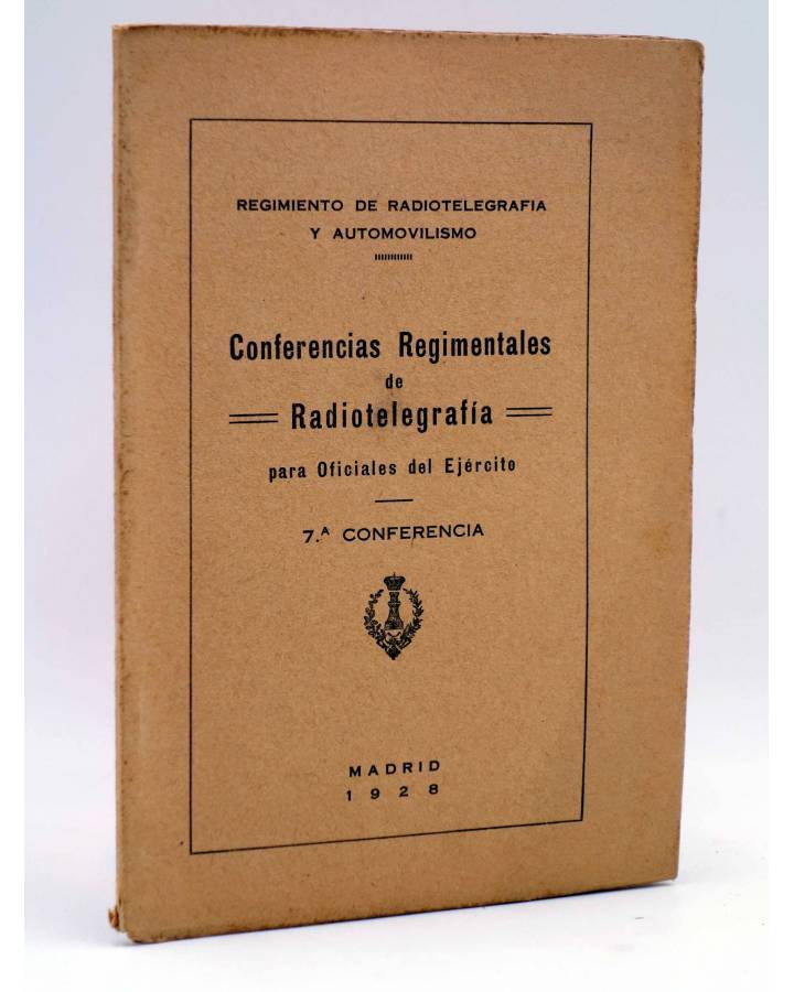Cubierta de CONFERENCIAS REGIMENTALES DE RADIOTELEGRAFÍA PARA OFICIALES DEL EJÉRCITO. 7ª CONFERENCIA (José Angulo Tejada