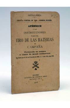 Cubierta de APÉNDICE A LAS INSTRUCCIONES PARA EL TIRO DE LAS BATERÍAS DE CAMPAÑA.. Imprenta Eduardo Arias 1918