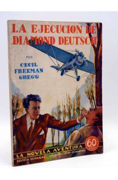 Cubierta de LA NOVELA AVENTURA 107. LA EJECUCIÓN DE DIAMOND DEUTSCH (Cecil Freeman Gregg) Hymsa 1935