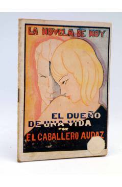 Cubierta de LA NOVELA DE HOY 463. EL DUEÑO DE UNA VIDA (Diego San José / Izquierdo Durán) Atlántida 1931
