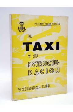 Cubierta de EL TAXI Y SU ESTRUCTURACIÓN. VALENCIA 1980 (Plácido Picón Suárez) Coop Metropolitana de Taxis 1980