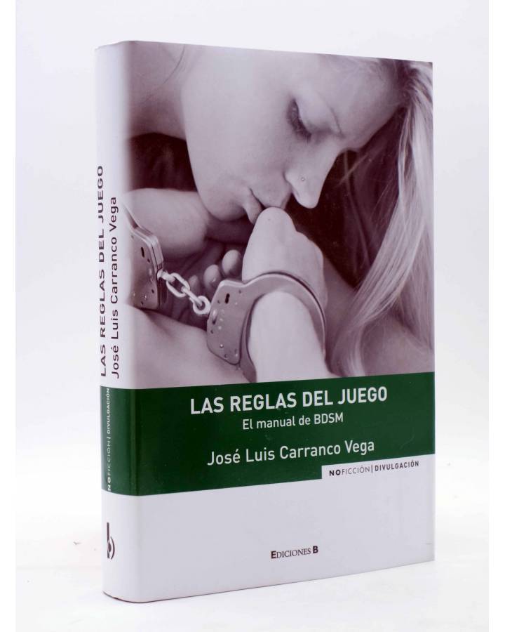 Cubierta de LAS REGLAS DEL JUEGO. EL MANUAL DE BDSM (José Luís Carranco Vega) B 2008