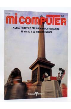 Cubierta de MI COMPUTER 62. CURSO PRÁCTICO DEL ORDENADOR PERSONAL EL MICRO Y EL MINIORDENADOR. Delta 1984