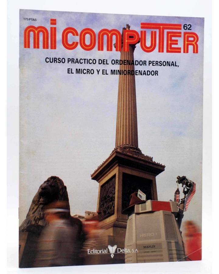 Cubierta de MI COMPUTER 62. CURSO PRÁCTICO DEL ORDENADOR PERSONAL EL MICRO Y EL MINIORDENADOR. Delta 1984