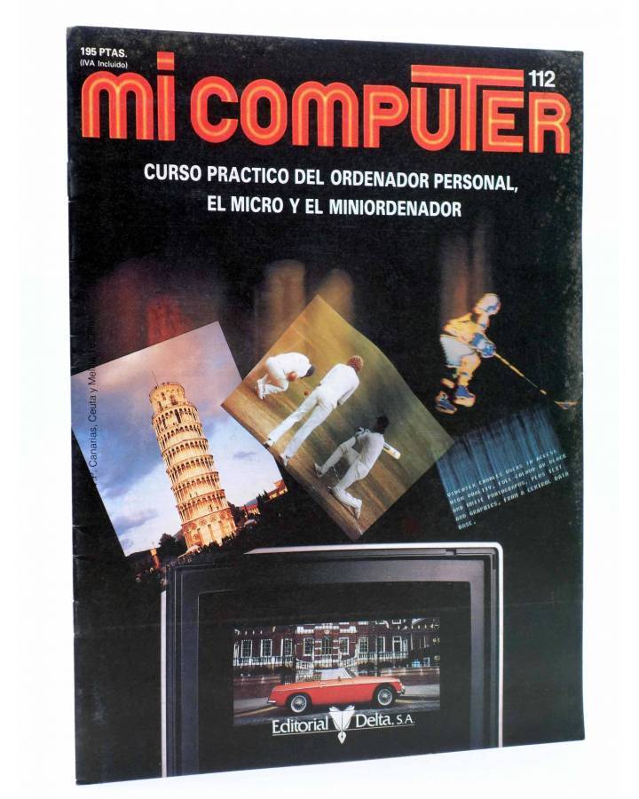 Cubierta de MI COMPUTER 112. CURSO PRÁCTICO DEL ORDENADOR PERSONAL EL MICRO Y EL MINIORDENADOR. Delta 1984