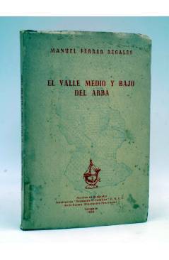 Cubierta de EL VALLE MEDIO Y BAJO DEL ARBA (Manuel Ferrer Regales) CSIC Zaragoza 1958