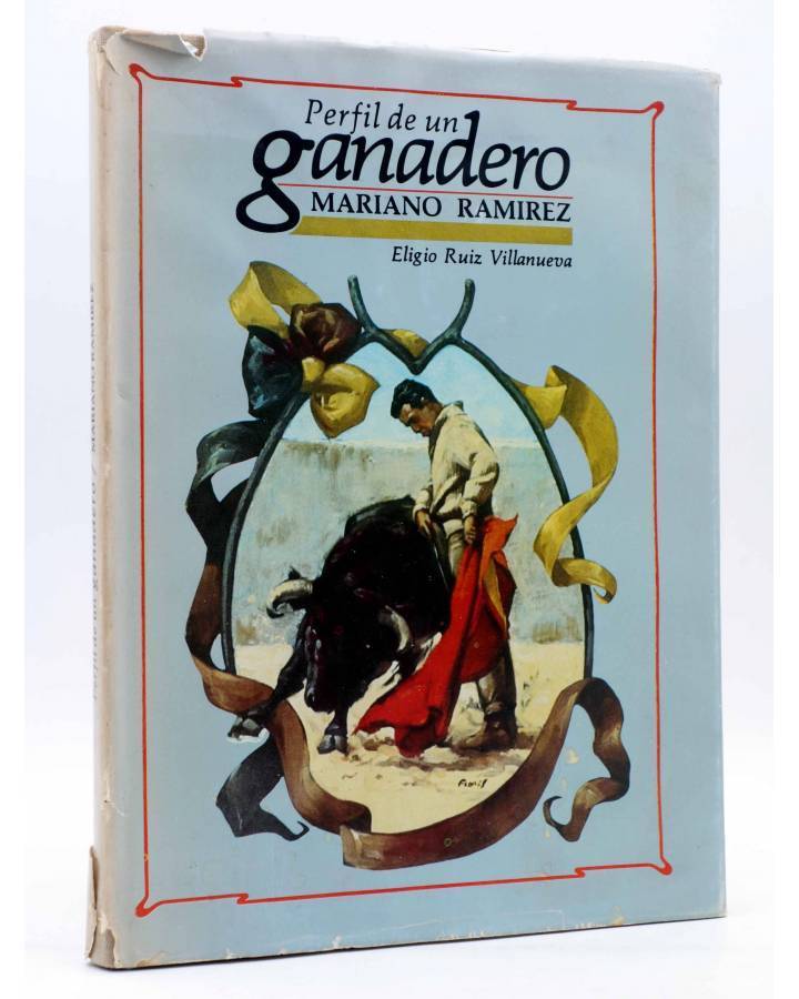 Cubierta de PERFIL DE UN GANADERO: MARIANO RAMÍREZ. Ej 865 (Eligio Ruiz Villanueva) México 1985