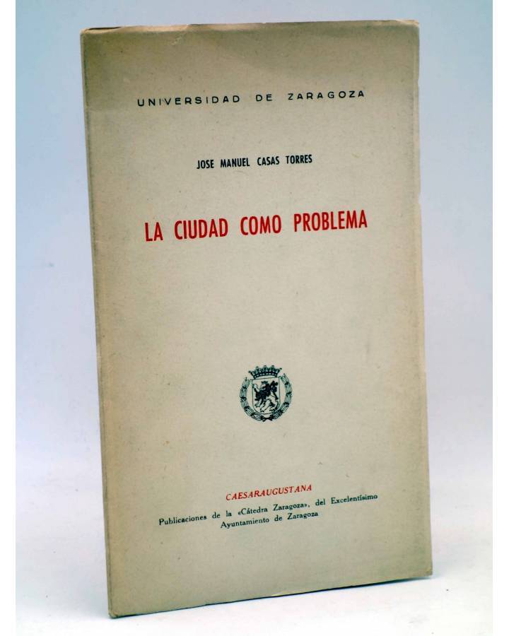 Cubierta de LA CIUDAD COMO PROBLEMA (José Manuel Casas Torres) Universidad de Zaragoza 1958