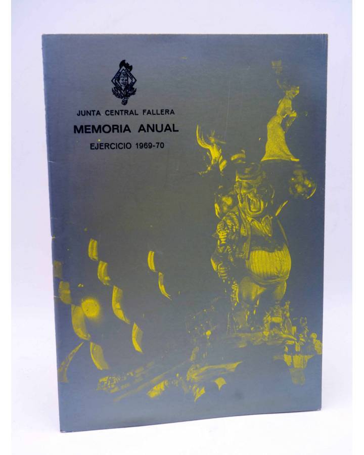 Cubierta de MEMORIA ANUAL EJERCICIO 1969-70. FALLAS DE VALENCIA. Junta Central Fallera 1970. PEQUEÑO