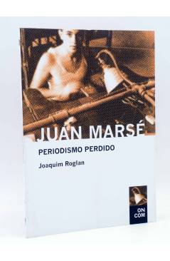 Cubierta de JUAN MARSÉ: PERIODISMO PERDIDO. ANTOLOGÍA 1957-1978 (Joaquim Roglam) Edhasa 2012