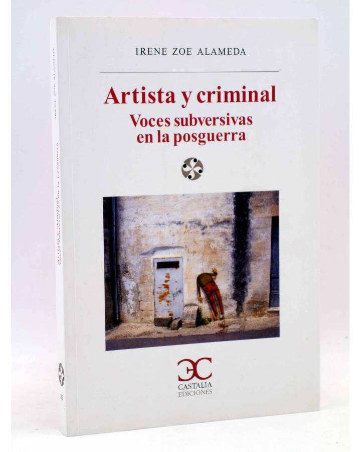 Cubierta de ARTISTA Y CRIMINAL. VOCES SUBERSIVAS EN LA POSTGUERRA (Irene Zoe Alameda) Castalia 2011