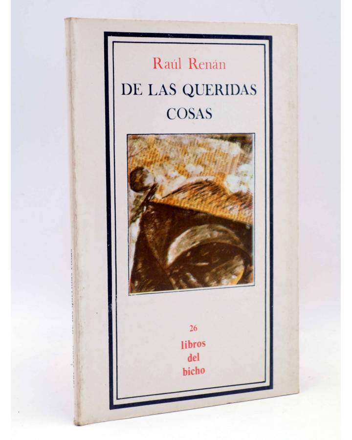 Cubierta de LIBROS DEL BICHO 26. DE LAS QUERIDAS COSAS (Raúl Renán) Premia 1982