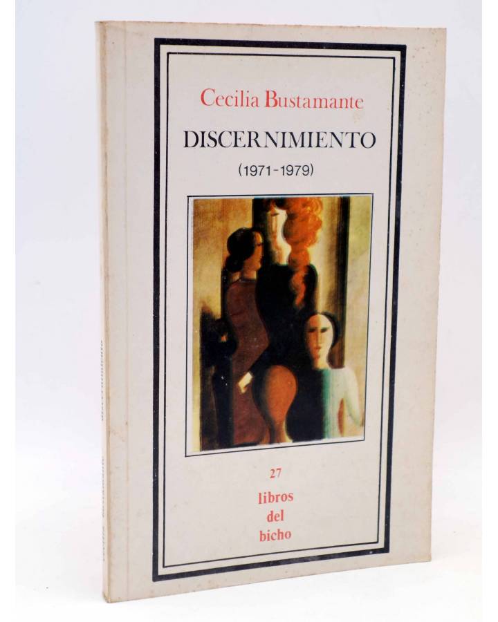 Cubierta de LIBROS DEL BICHO 27. DISCERNIMIENTO 1971-1979 (Cecilia Bustamante) Premia 1982