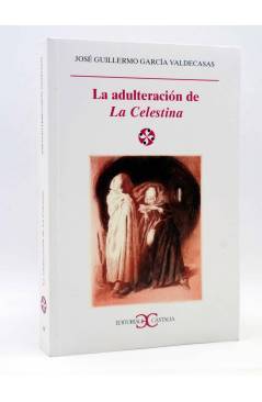 Cubierta de LITERATURA Y SOCIEDAD 68. LA ADULTERACIÓN DE LA CELESTINA (José Guillermo García Valdecasas) Castalia 2000