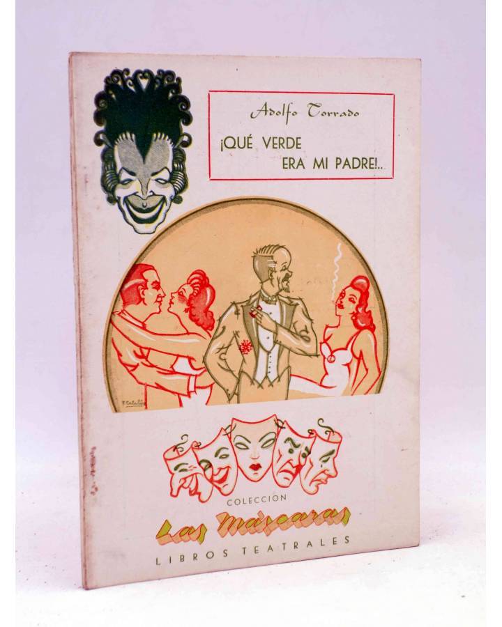 Cubierta de COLECCIÓN LAS MÁSCARAS 1. QUE VERDE ERA MI PADRE! (Adolfo Torrado) Las Máscaras 1946. Teatro