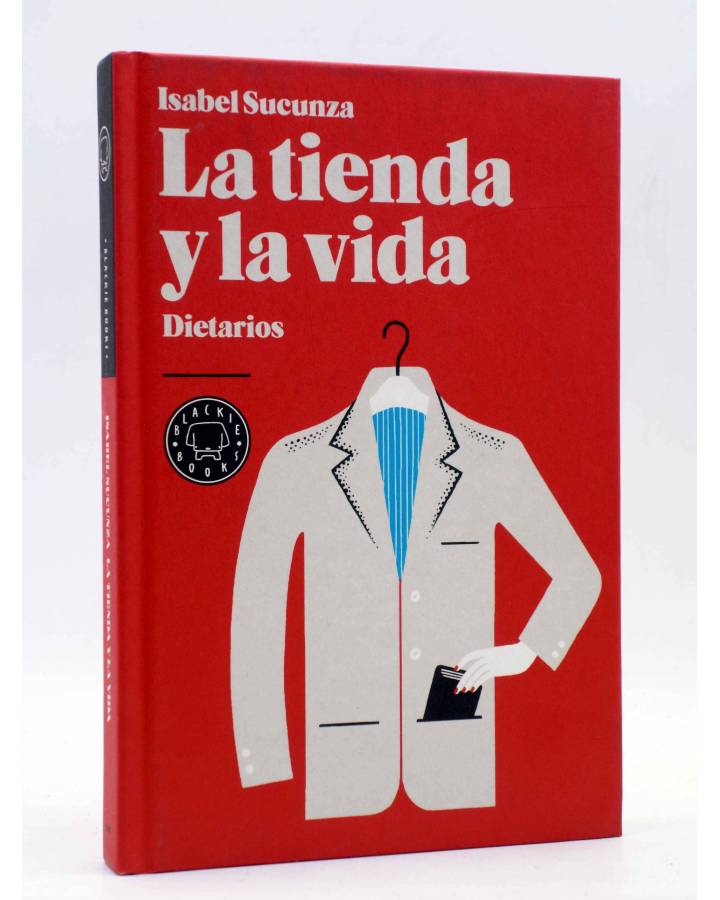 Cubierta de LA TIENDA Y LA VIDA. DIETARIOS (Isabel Sucunza) Blackie Books 2012