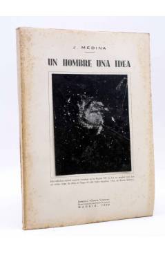 Cubierta de UN HOMBRE UNA IDEA (J. Medina) García Vicente 1949