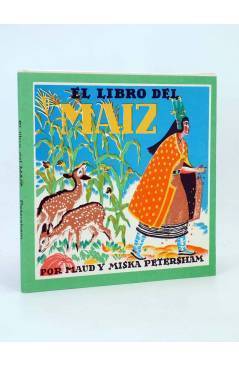 Cubierta de EL LIBRO DEL MAÍZ (Maud Y Miska Petersham) Juventud 1964