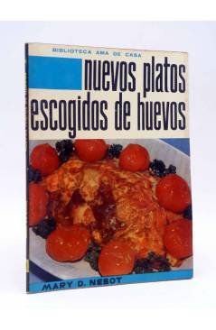 Cubierta de BIBLIOTECA EL AMA DE CASA 41. NUEVOS PLATOS ESCOGIDOS DE HUEVOS (Mary D. Nebor) Molino 1962