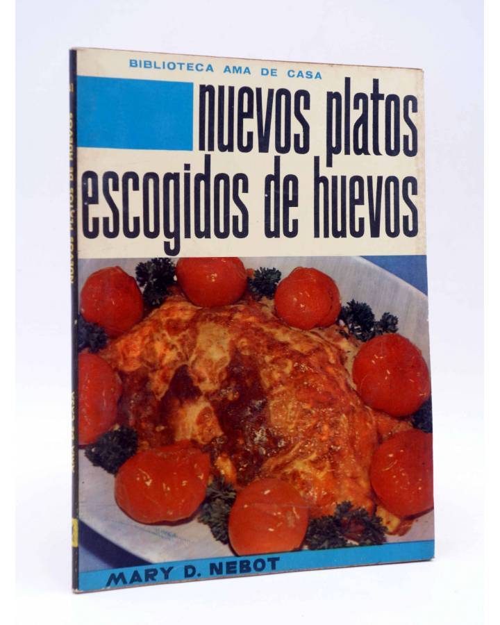 Cubierta de BIBLIOTECA EL AMA DE CASA 41. NUEVOS PLATOS ESCOGIDOS DE HUEVOS (Mary D. Nebor) Molino 1962