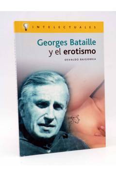 Cubierta de INTELECTUALES. GEORGES BATAILLE Y EL EROTISMO (Oswaldo Baigorria) Campo de Ideas 2002