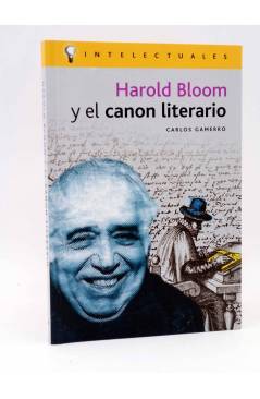 Cubierta de INTELECTUALES. HAROLD BLOOM Y EL CANON LITERARIO (Carlos Gamerro) Campo de Ideas 2003