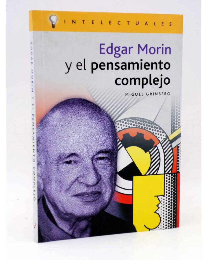 Cubierta de INTELECTUALES. EDGAR MORÍN Y EL PENSAMIENTO COMPLETO (Miguel Grinberg) Campo de Ideas 2003
