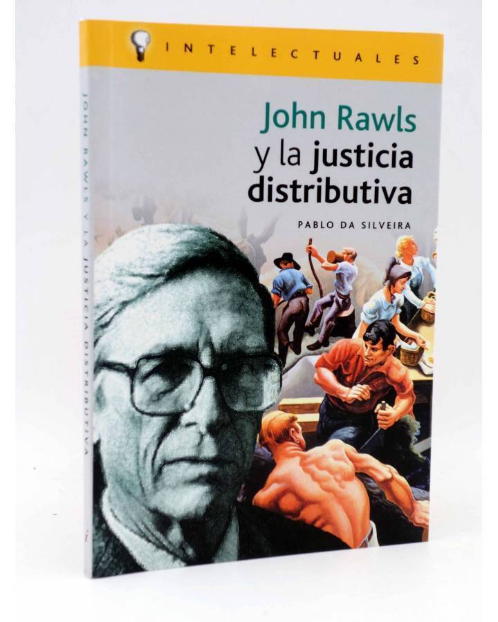 Cubierta de INTELECTUALES. JOHN RAWLS Y LA JUSTICIA DISTRIBUTIVA (Pablo Da Silveira) Campo de Ideas 2003