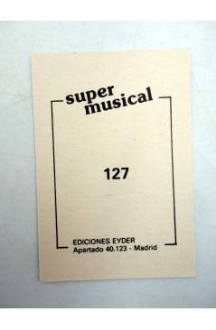 Contracubierta de CROMO SUPER MUSICAL 127. JUAN PARDO (Juan Pardo) Eyder Circa 1980