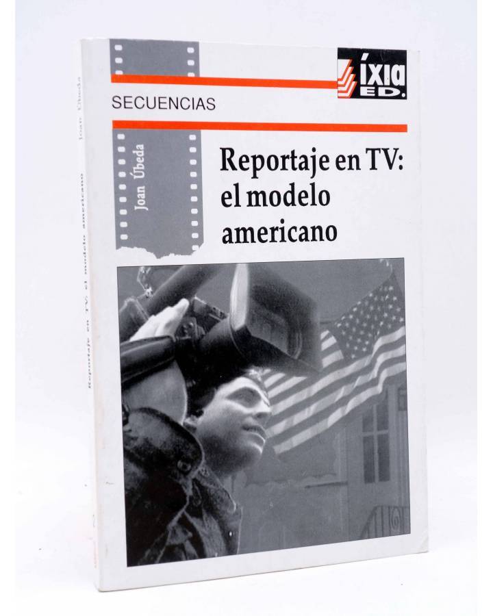 Cubierta de REPORTAJE EN TV: EL MODELO AMERICANO (Joan Úbeda) Íxia 1993