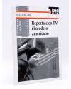 Cubierta de REPORTAJE EN TV: EL MODELO AMERICANO (Joan Úbeda) Íxia 1993