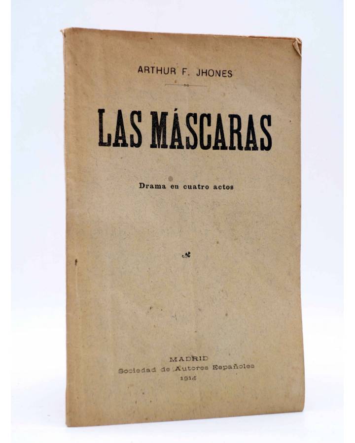Cubierta de LAS MÁSCARAS. DRAMA EN CUATRO ACTOS (Arthur F. Jhones) Sociedad de Autores Españoles 1914