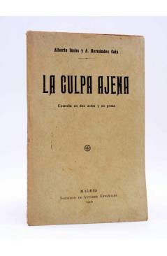Cubierta de LA CULPA AJENA. COMEDIA EN DOS ACTOS (Alberto Insúa / A. Hernández Catá) Sociedad de Autores Españoles 1916