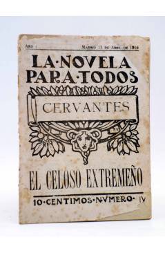 Cubierta de LA NOVELA PARA TODOS AÑO I Nº 4 IV. EL CELOSO EXTREMEÑO (Cervantes) Publicaciones Económicas 1916
