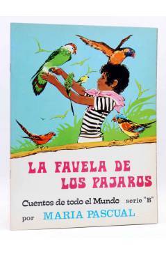 Cubierta de CUENTOS DE TODO EL MUNDO SERIE B 14. LA FAVELA DE LOS PÁJAROS (Sotillos / María Pascual) Toray 1975
