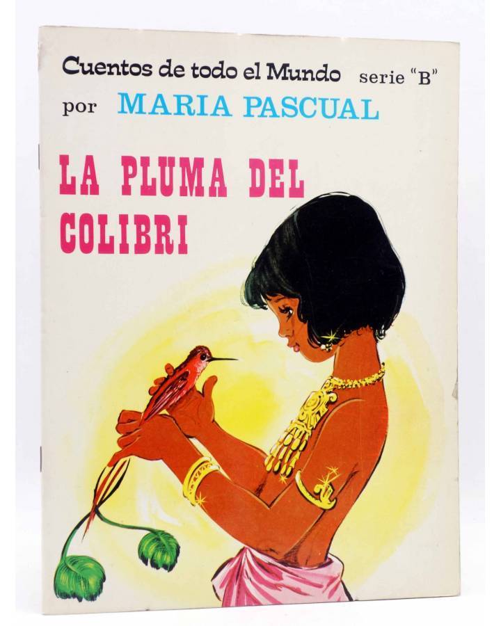 Cubierta de CUENTOS DE TODO EL MUNDO SERIE B 16. LA PLUMA DEL COLIBRÍ (Sotillos / María Pascual) Toray 1975