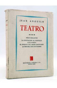 Cubierta de JEAN ANOUILH: TEATRO 4. PIEZAS BRILLANTES (Jean Anouilh) Losada 1957