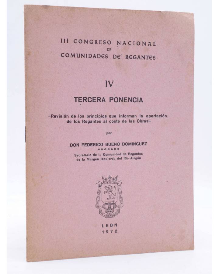 Cubierta de III CONGRESO NACIONAL DE COMUNIDADES DE REGANTES IV - 4. TERCERA PONENCIA (Federico Bueno Domínguez) León 19